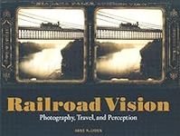 Railroad Vision: Photography, Travel, and Perception