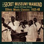 The Secret Museum Of Mankind - East Africa Ethnic Music 1925-48