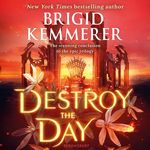 Destroy the Day: Defy the Night, Book 3