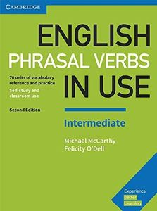 Cambridge English Phrasal Verbs In Use Intermediate Book with Answers Book - Paperback - 27 July 2017: Vocabulary Reference and Practice