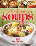 Taste of Home Soups: 380 Heartwarming Family Favorites