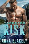 Targeted Risk: R.I.S.C Alpha Team Book 7 (R.I.S.C.)