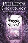 Virgin Earth: A gripping historical romance from the No. 1 Sunday Times bestselling author of The Other Boleyn Girl