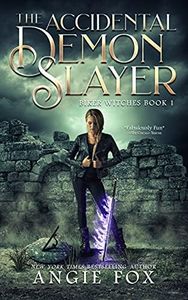 The Accidental Demon Slayer (Biker Witches Mystery Book 1)