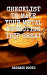 Checklist to Make your Metal Detecting Trip GREAT