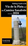 Walking Guide to the Via de la Plata and the Camino Sanabres Second Edition