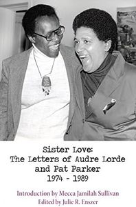 Sister Love: The Letters of Audre Lorde and Pat Parker 1974-1989 (Sapphic Classic)