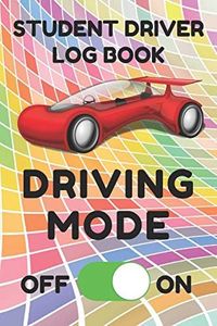 Student Driver Log Book: Record Student Driving Time (Day, Night, Total, and Time Carried Forward) and Other Factors in Tables (Colorful, Red Car)