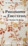 A Philosophy of Education (The Home Education Series)