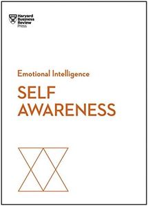 Self-Awareness (HBR Emotional Intelligence Series)