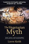 Vegetarian Myth: Food, Justice and Sustainability