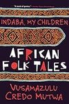 Indaba My Children: African Folktal