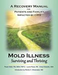 Mold Illness: Surviving and Thriving: A Recovery Manual for Patients & Families Impacted By CIRS