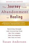 Journey from Abandonment to Healing: Revised and Updated: Surviving Through and Recovering from the Five Stages That Accompany the Loss of Love