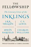 Fellowship, The: The Literary Lives of the Inklings: J.R.R. Tolkien, C. S. Lewis, Owen Barfield, Charles Williams