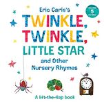 Eric Carle's Twinkle, Twinkle, Little Star and Other Nursery Rhymes: A Lift-the-Flap Book