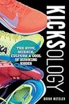Kicksology: The Hype, Science, Cult