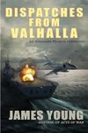 Dispatches From Valhalla: An Alternate History Collection