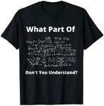 What Part Of Don't You Understand Funny Math Teacher T-Shirt