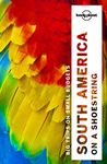 Lonely Planet South America on a shoestring (Multi Country Guide)