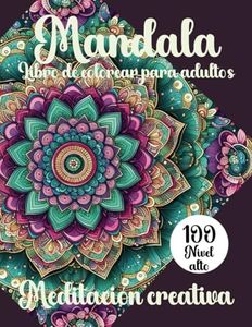 Mandalas. Libro de colorear adultos: Meditación creativa