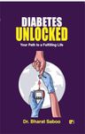 Diabetes Unlocked : Your Path to a Fulfilling Life