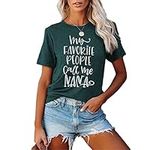 Fuyxxmer Womens My Favorite People Call Me Nana Shirt Grandma Shirt Casual Short Sleeve Funny Graphic Tee Top Shirts Green