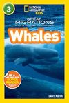 Great Migrations Whales (National Geographic Kids Readers, Level 3): As Seen on the National Geographic Channel