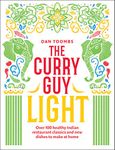 The Curry Guy Light: Over 100 lighter, fresher Indian curry classics (Low Carb, Low Fat, Low Calories Cookbook)