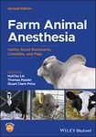 Farm Animal Anesthesia: Cattle, Small Ruminants, Camelids, and Pigs