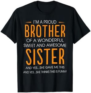 I'm A Proud Brother Of A wonderful Sweet And Awesome Sister T-Shirt