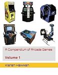 A Compendium of Arcade Games: Volum