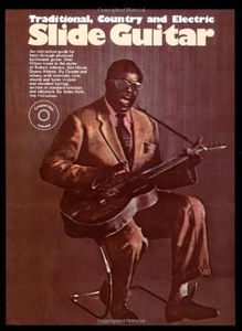 Traditional, Country and Electric Slide Guitar (Compact Disc Included)