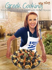 Greek Cooking My Way: Traditional Recipes Infused with World Flavors