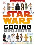 Star Wars Coding Projects: A Step-by-Step Visual Guide to Coding Your Own Animations, Games, Simulations an