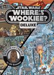 Star Wars: Where's the Wookiee? Deluxe: Search for Chewie in 30 Scenes!