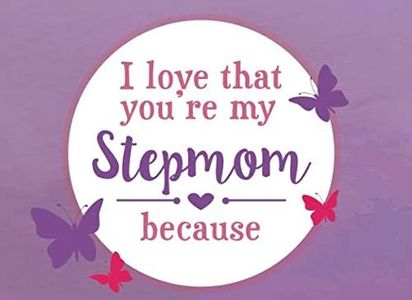 I Love That You're My Stepmom Because: Prompted Fill In The Blank Book