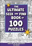 The Ultimate Seek & Find Book of 100 Puzzles: Search and Find 1000 Hidden Objects