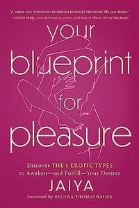 Your Blueprint for Pleasure: Discover the 5 Erotic Types to Awaken―and Fulfill―Your Desires