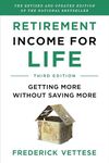 Retirement Income for Life: Getting More without Saving More (Third Edition)