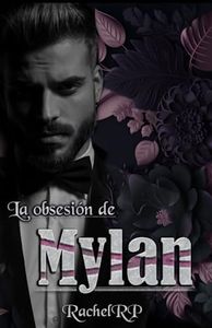 La obsesión de Mylan: Dark romance con el jefe de la mafia (Dark romance en la mafia)