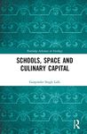 Schools, Space and Culinary Capital (Routledge Advances in Sociology)
