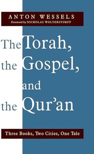 Torah, the Gospel, and the Qur'an: Three Books, Two Cities, One Tale