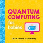 Quantum Computing for Babies