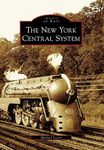 The New York Central System, Ny (Images of Rail)