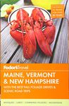 Fodor's Maine, Vermont & New Hampshire: with the Best Fall Foliage Drives & Scenic Road Trips (Full-color Travel Guide, 15)