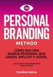 PERSONAL BRANDING METHOD: Cómo ser una marca personal que lidera, influye y vende +25 herramientas de personal branding paso a paso (Spanish Edition)