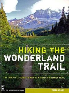 [Hiking the Wonderland Trail: The Complete Guide to Mount Rainier's Premier Trail] (By: Tami Asars) [published: August, 2012]