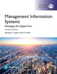 Management Information Systems: Managing the Digital Firm, Global Edition