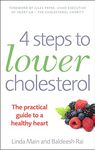 4 Steps to Lower Cholesterol: The practical guide to a healthy heart